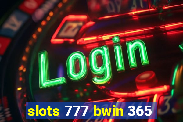 slots 777 bwin 365